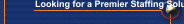 Looking for a Premier Staffing Solution? 